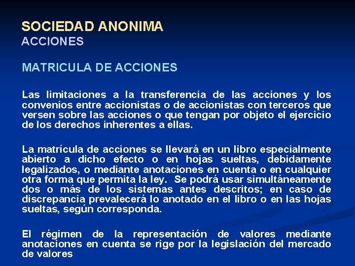 SOCIEDAD ANONIMA ACCIONES MATRICULA DE ACCIONES Las limitaciones a la transferencia de las acciones