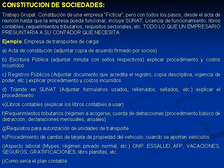 CONSTITUCION DE SOCIEDADES: Trabajo Grupal: Constitución de una empresa “Ficticia”; pero con todos los