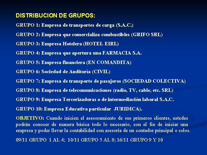 DISTRIBUCION DE GRUPOS: GRUPO 1: Empresa de transportes de carga (S. A. C. )