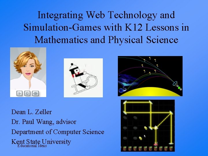Integrating Web Technology and Simulation-Games with K 12 Lessons in Mathematics and Physical Science