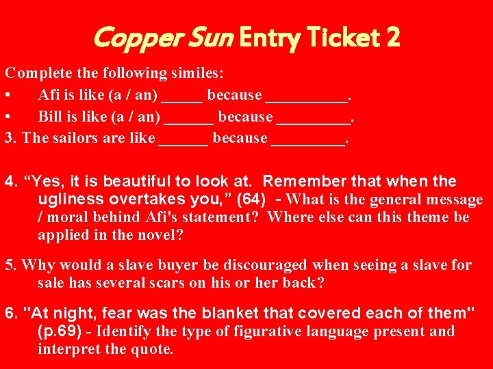 Copper Sun Entry Ticket 2 Complete the following similes: • Afi is like (a