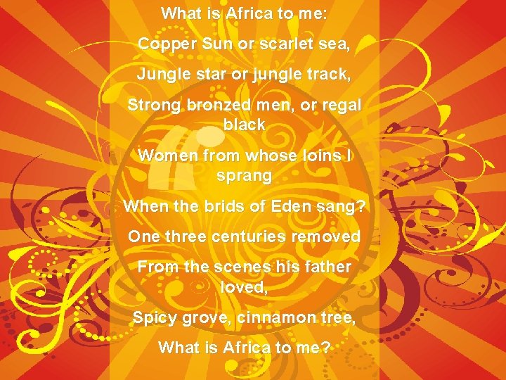 What is Africa to me: Copper Sun or scarlet sea, Jungle star or jungle