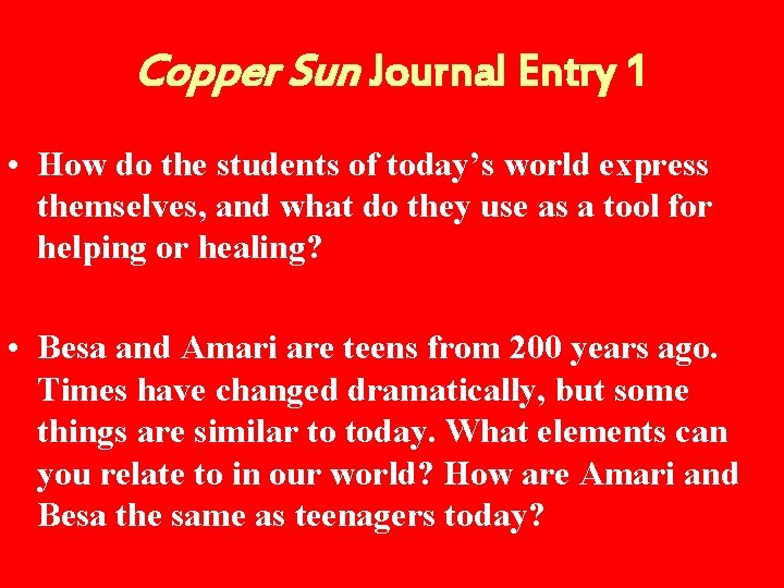 Copper Sun Journal Entry 1 • How do the students of today’s world express