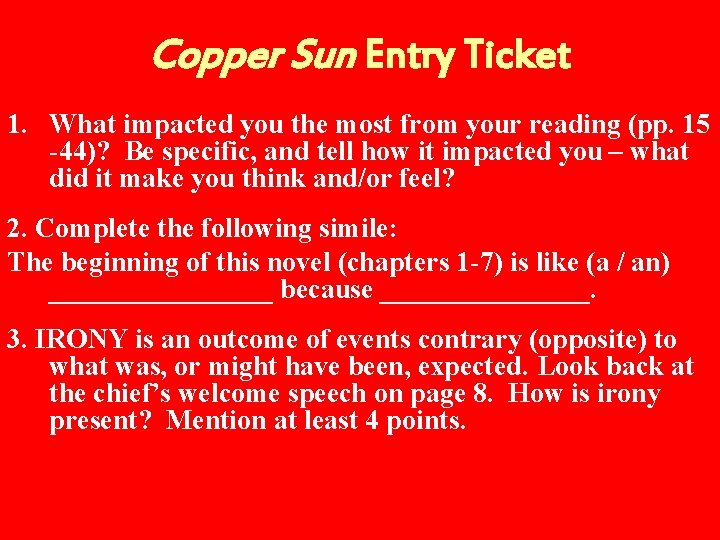 Copper Sun Entry Ticket 1. What impacted you the most from your reading (pp.