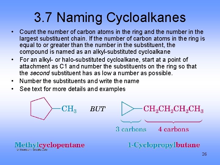 3. 7 Naming Cycloalkanes • Count the number of carbon atoms in the ring