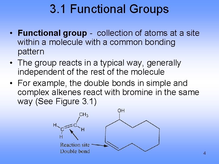 3. 1 Functional Groups • Functional group - collection of atoms at a site