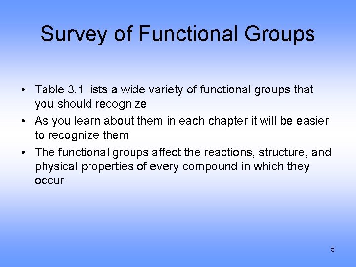 Survey of Functional Groups • Table 3. 1 lists a wide variety of functional