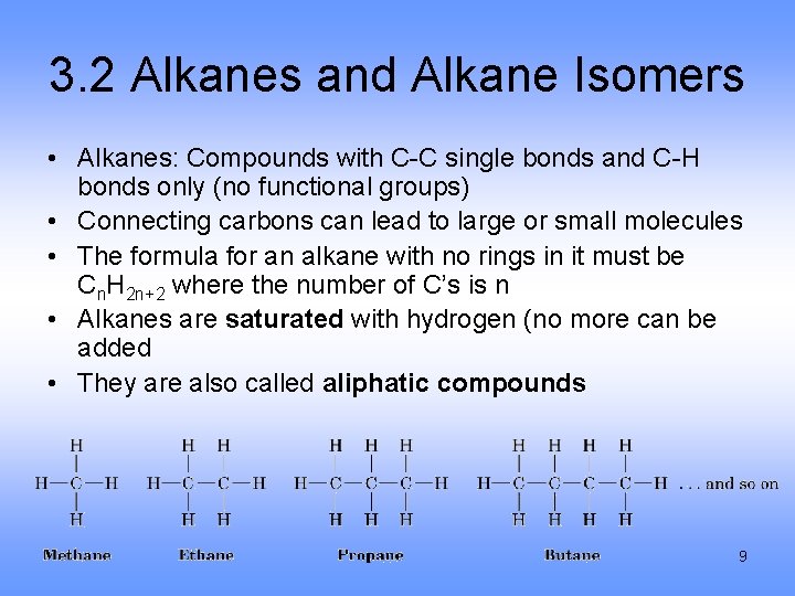 3. 2 Alkanes and Alkane Isomers • Alkanes: Compounds with C-C single bonds and