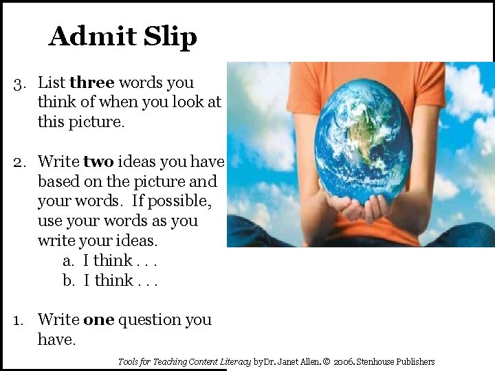Admit Slip 3. List three words you think of when you look at this