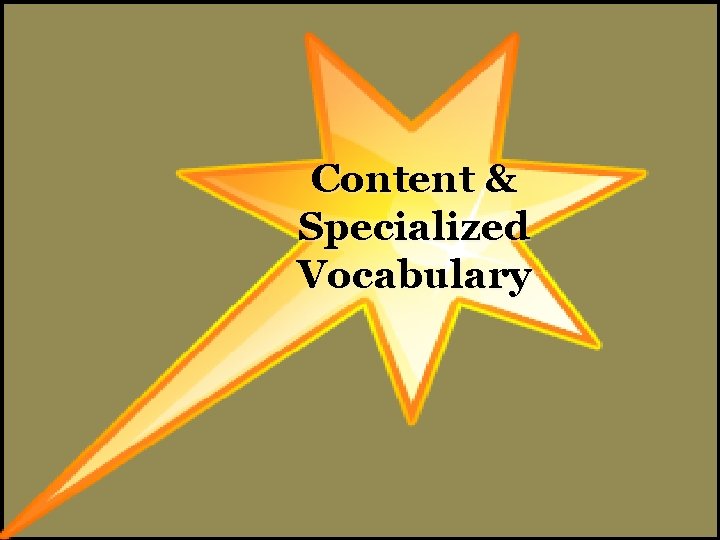 Content & Specialized Vocabulary 