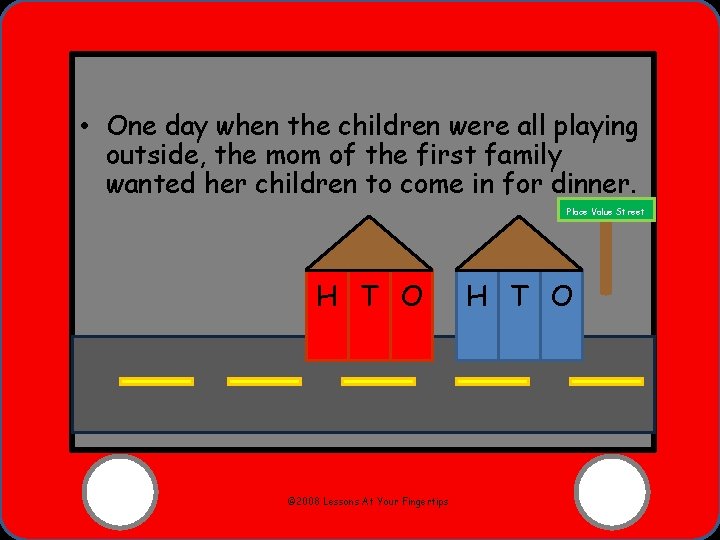  • One day when the children were all playing outside, the mom of