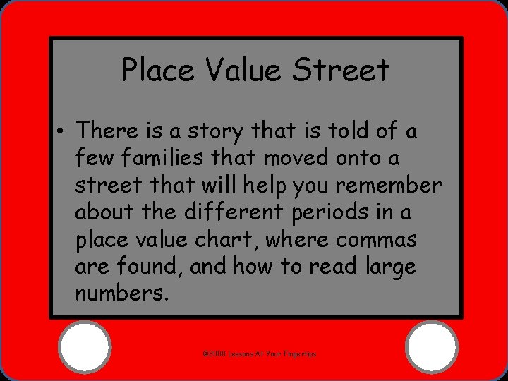 Place Value Street • There is a story that is told of a few