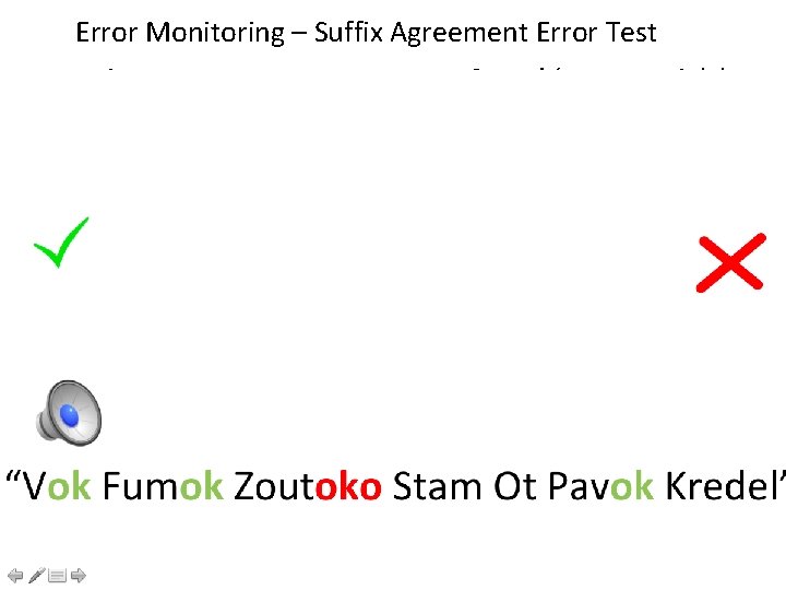 Error Monitoring – Suffix Agreement Error Test Accuracy Speed (correct trials) Comprehension Production Learning Error Monitoring – Suffix Agreement Error Test Accuracy Speed (correct trials) Comprehension Production Learning