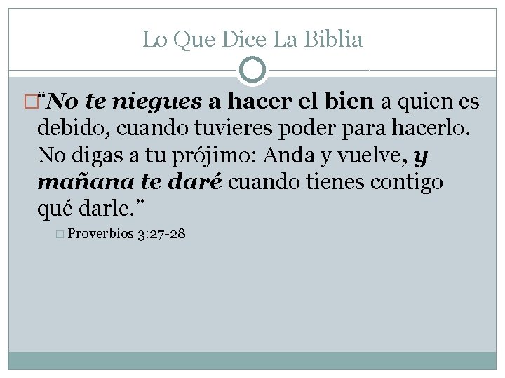 Lo Que Dice La Biblia �“No te niegues a hacer el bien a quien