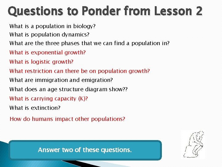 Questions to Ponder from Lesson 2 What is a population in biology? What is