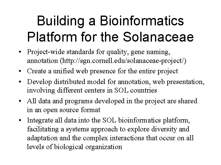 Building a Bioinformatics Platform for the Solanaceae • Project-wide standards for quality, gene naming,