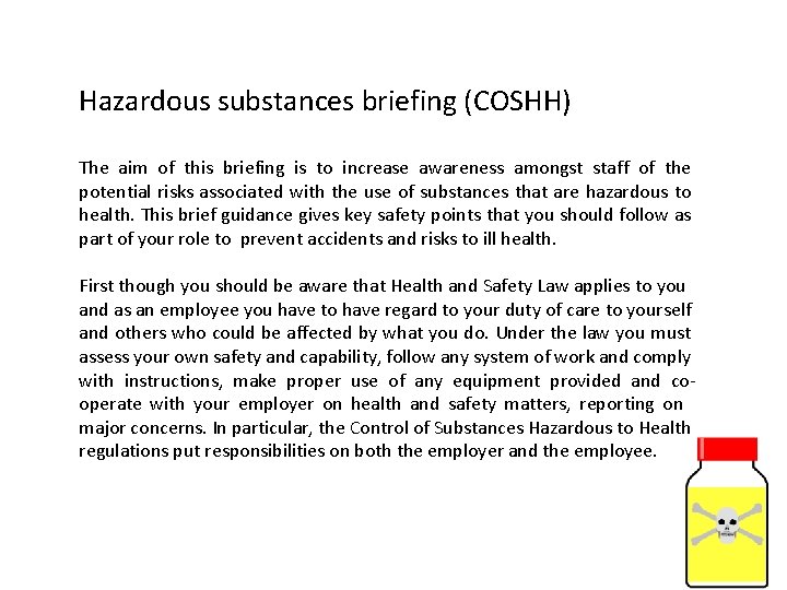 Hazardous substances briefing (COSHH) The aim of this briefing is to increase awareness amongst