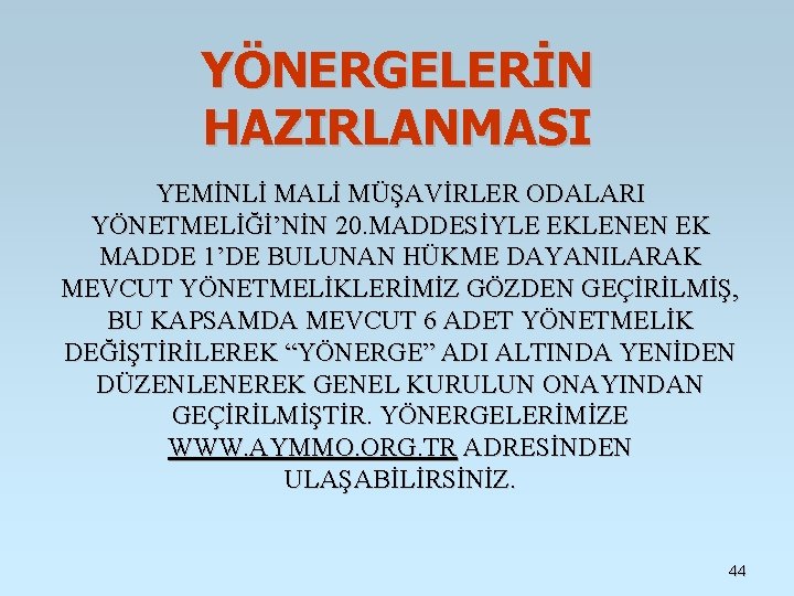 YÖNERGELERİN HAZIRLANMASI YEMİNLİ MALİ MÜŞAVİRLER ODALARI YÖNETMELİĞİ’NİN 20. MADDESİYLE EKLENEN EK MADDE 1’DE BULUNAN YÖNERGELERİN HAZIRLANMASI YEMİNLİ MALİ MÜŞAVİRLER ODALARI YÖNETMELİĞİ’NİN 20. MADDESİYLE EKLENEN EK MADDE 1’DE BULUNAN