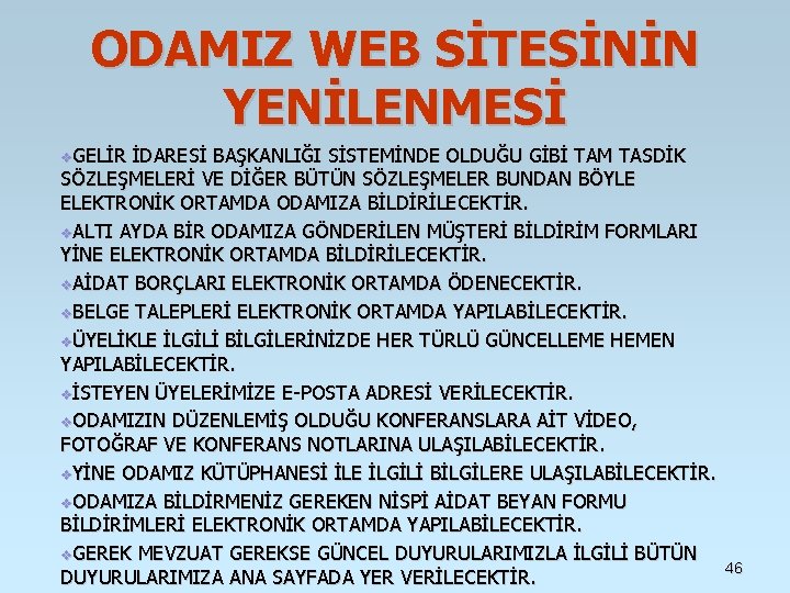 ODAMIZ WEB SİTESİNİN YENİLENMESİ v. GELİR İDARESİ BAŞKANLIĞI SİSTEMİNDE OLDUĞU GİBİ TAM TASDİK SÖZLEŞMELERİ ODAMIZ WEB SİTESİNİN YENİLENMESİ v. GELİR İDARESİ BAŞKANLIĞI SİSTEMİNDE OLDUĞU GİBİ TAM TASDİK SÖZLEŞMELERİ