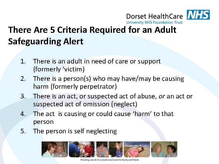 There Are 5 Criteria Required for an Adult Safeguarding Alert 1. There is an