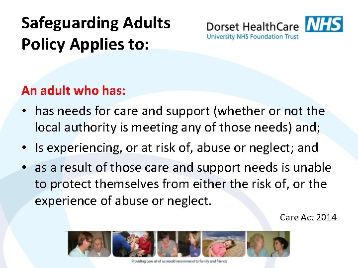 Safeguarding Adults Policy Applies to: An adult who has: • has needs for care