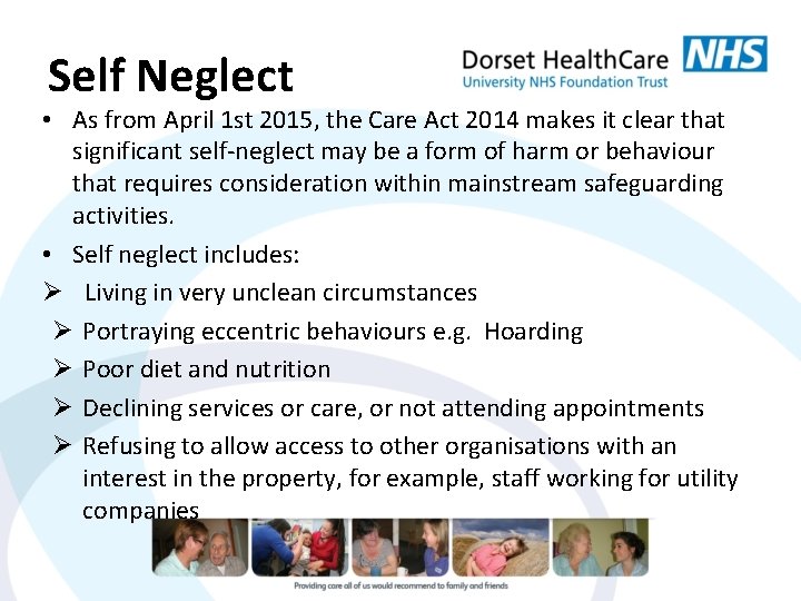 Self Neglect • As from April 1 st 2015, the Care Act 2014 makes