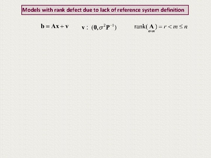 Models with rank defect due to lack of reference system definition 