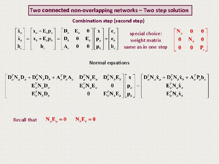 Two connected non-overlapping networks – Two step solution Combination step (second step) special choice: