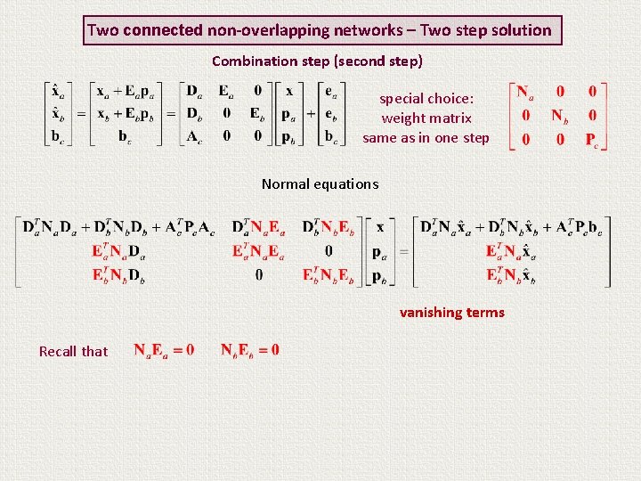Two connected non-overlapping networks – Two step solution Combination step (second step) special choice: