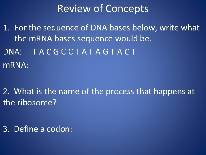 Review of Concepts 1. For the sequence of DNA bases below, write what the