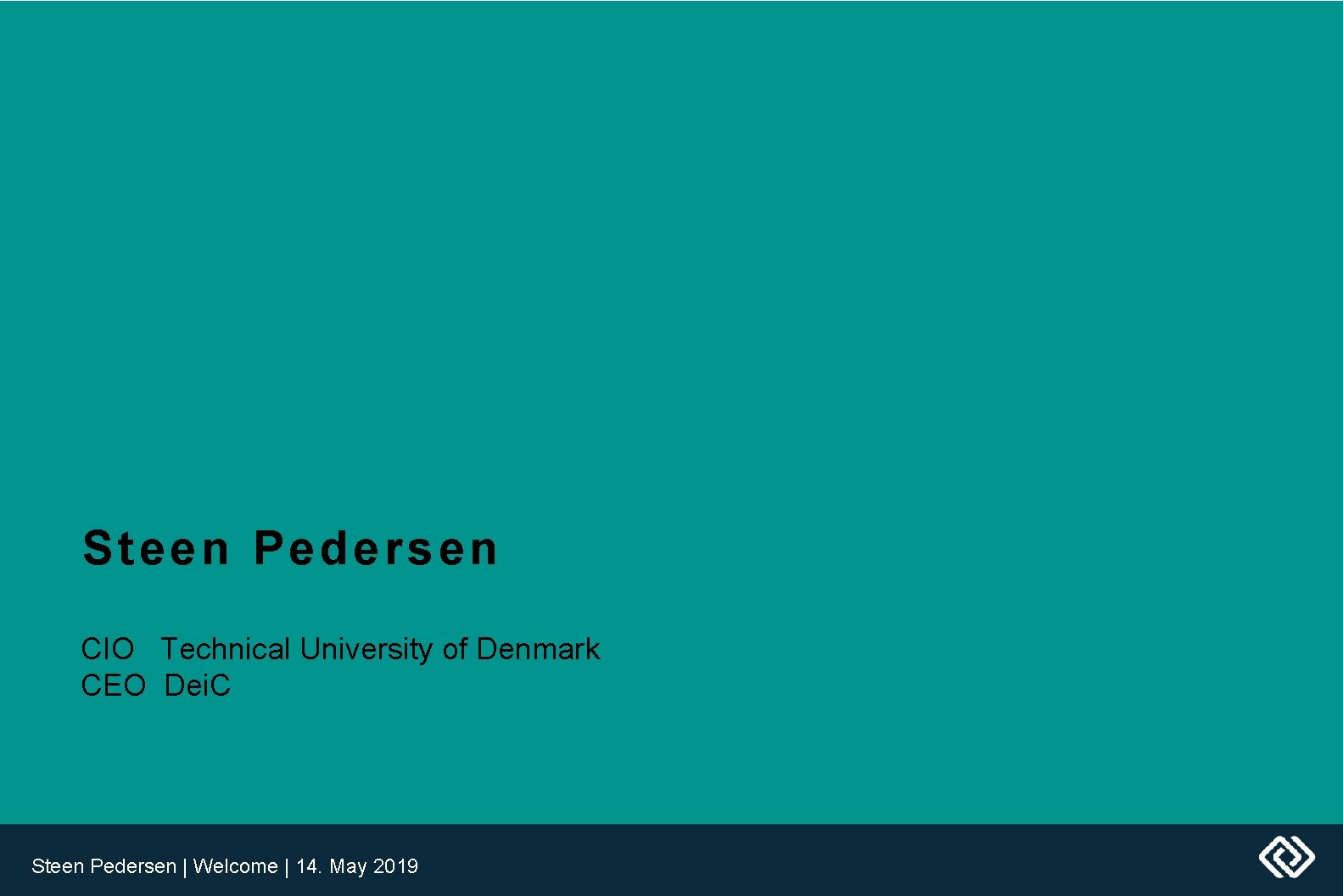 Steen Pedersen CIO Technical University of Denmark CEO Dei. C Steen Pedersen | Welcome