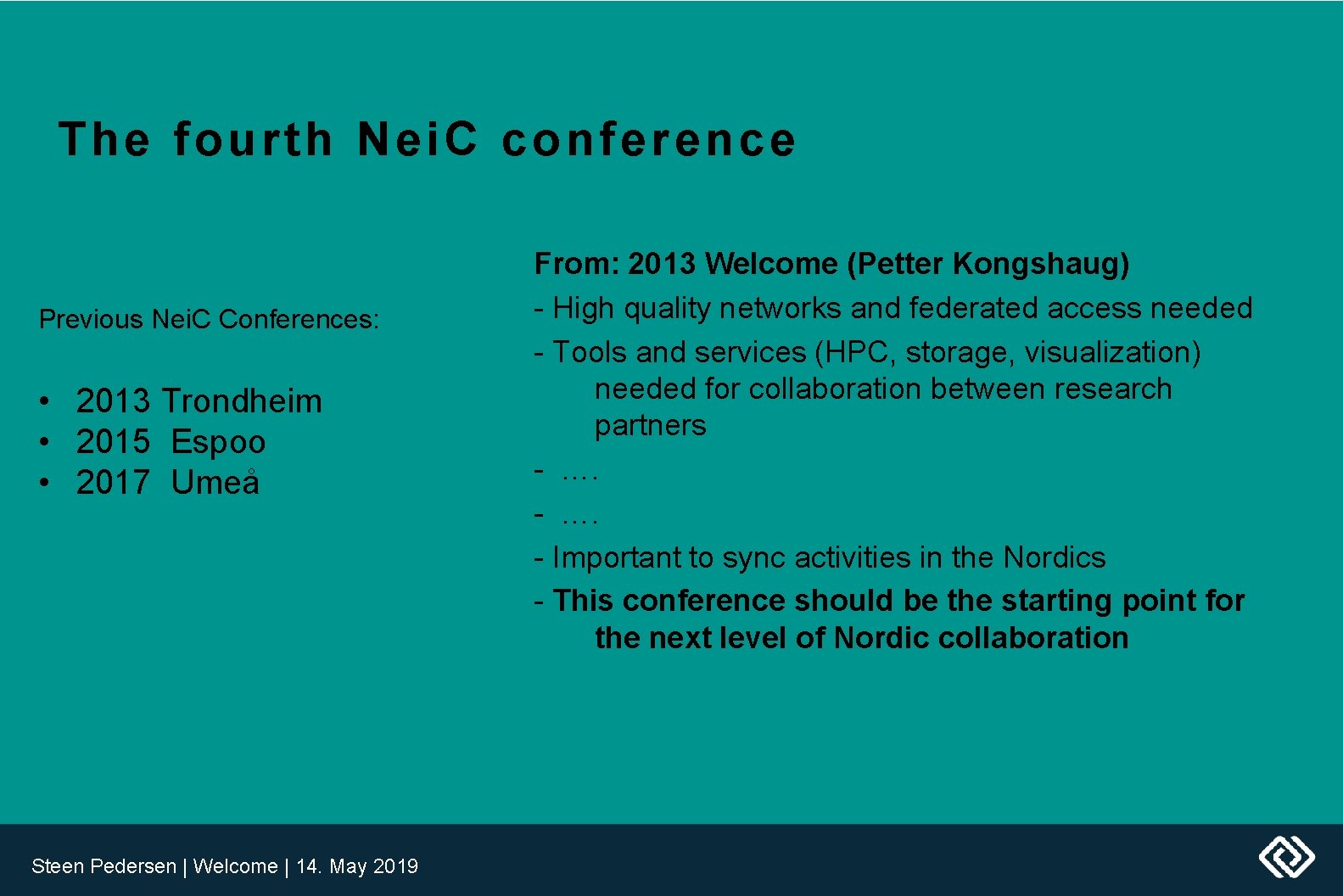 The fourth Nei. C conference Previous Nei. C Conferences: • 2013 Trondheim • 2015