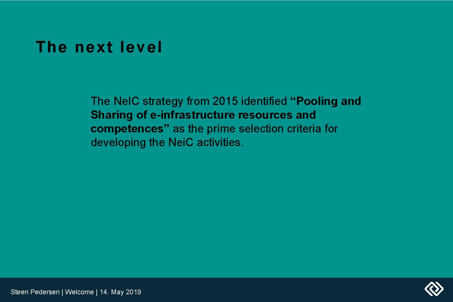 The next level The Ne. IC strategy from 2015 identified “Pooling and Sharing of