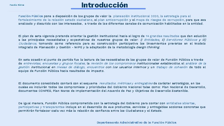 Función Pública Introducción Función Pública pone a disposición de los grupos de valor la