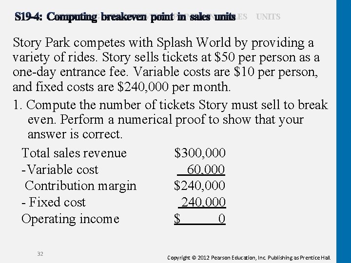 S 19 -4: COMPUTING BREAKEVEN POINT IN SALES UNITS Story Park competes with Splash