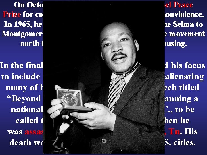 On October 14, 1964, King received the Nobel Peace Prize for combating racial inequality