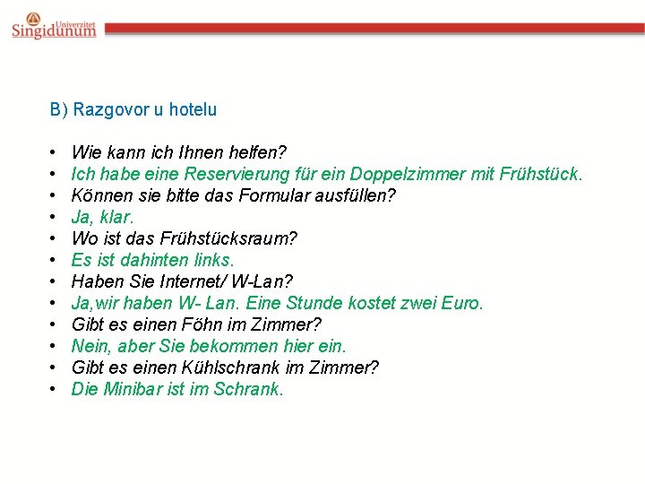  B) Razgovor u hotelu • Wie kann ich Ihnen helfen? • Ich habe