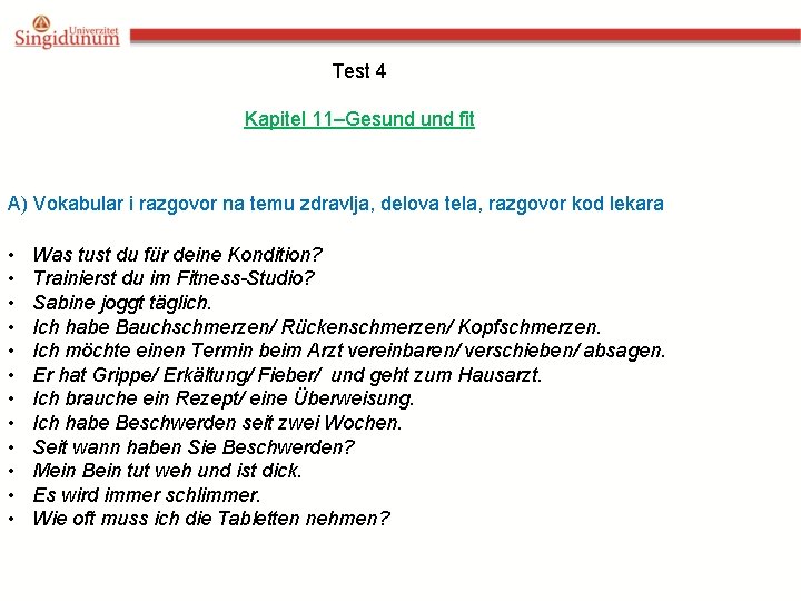 Test 4 Kapitel 11–Gesund fit A) Vokabular i razgovor na temu zdravlja, delova tela,