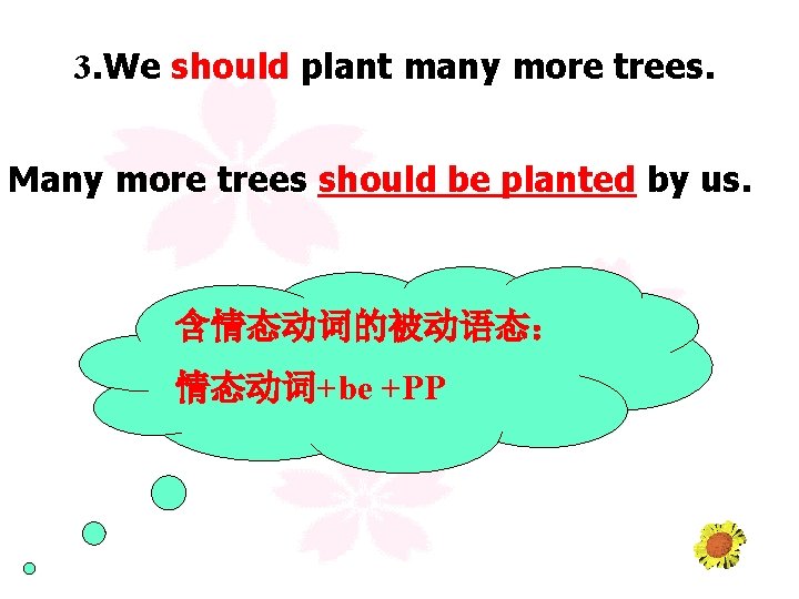 3. We should plant many more trees. Many more trees should be planted by