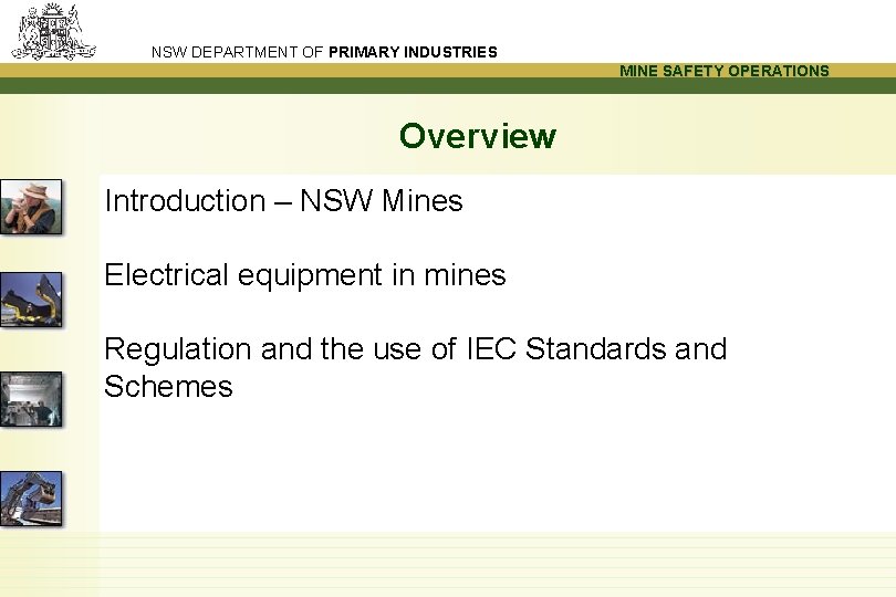 NSW DEPARTMENT OF PRIMARY INDUSTRIES MINE SAFETY OPERATIONS Overview Introduction – NSW Mines Electrical