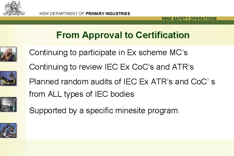 NSW DEPARTMENT OF PRIMARY INDUSTRIES MINE SAFETY OPERATIONS From Approval to Certification Continuing to