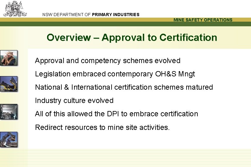 NSW DEPARTMENT OF PRIMARY INDUSTRIES MINE SAFETY OPERATIONS Overview – Approval to Certification Approval