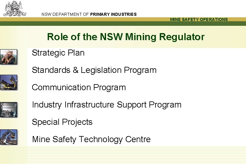 NSW DEPARTMENT OF PRIMARY INDUSTRIES MINE SAFETY OPERATIONS Role of the NSW Mining Regulator