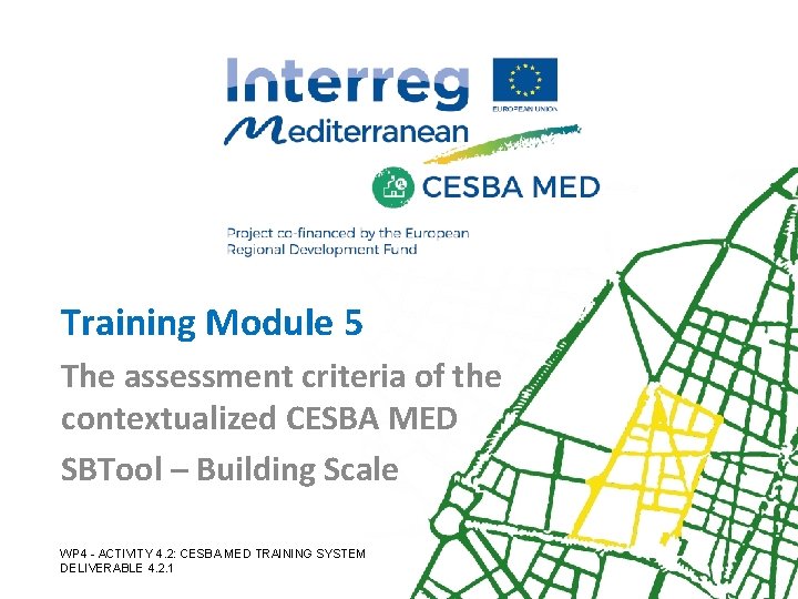 Training Module 5 The assessment criteria of the contextualized CESBA MED SBTool – Building Training Module 5 The assessment criteria of the contextualized CESBA MED SBTool – Building