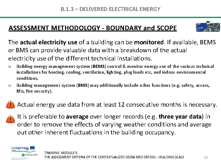 B. 1. 3 – DELIVERED ELECTRICAL ENERGY ASSESSMENT METHODOLOGY - BOUNDARY and SCOPE The B. 1. 3 – DELIVERED ELECTRICAL ENERGY ASSESSMENT METHODOLOGY - BOUNDARY and SCOPE The