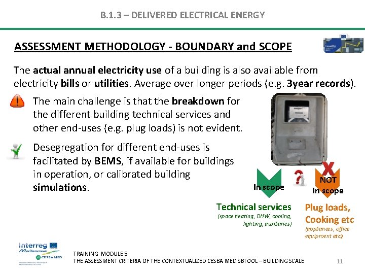 B. 1. 3 – DELIVERED ELECTRICAL ENERGY ASSESSMENT METHODOLOGY - BOUNDARY and SCOPE The B. 1. 3 – DELIVERED ELECTRICAL ENERGY ASSESSMENT METHODOLOGY - BOUNDARY and SCOPE The