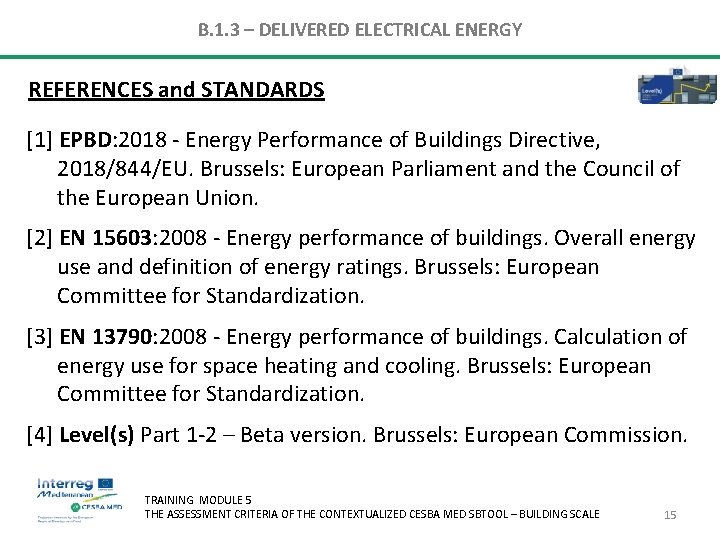 B. 1. 3 – DELIVERED ELECTRICAL ENERGY REFERENCES and STANDARDS [1] EPBD: 2018 -