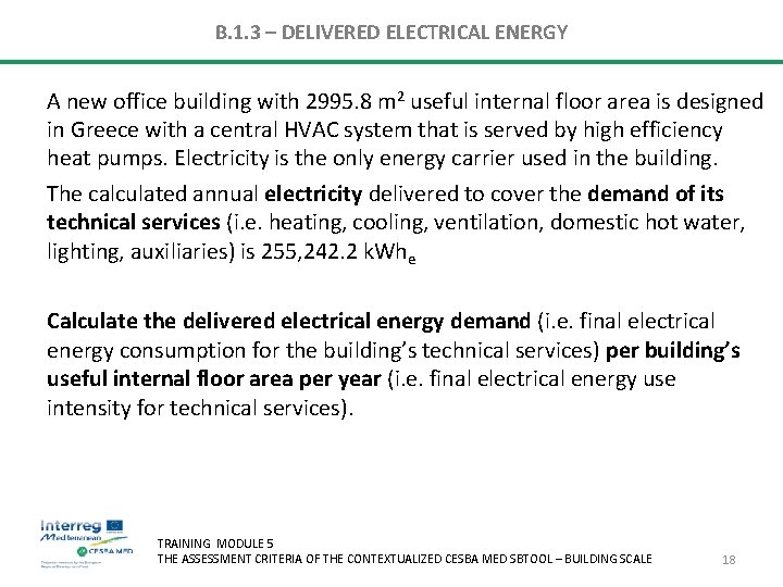 B. 1. 3 – DELIVERED ELECTRICAL ENERGY A new office building with 2995. 8 B. 1. 3 – DELIVERED ELECTRICAL ENERGY A new office building with 2995. 8