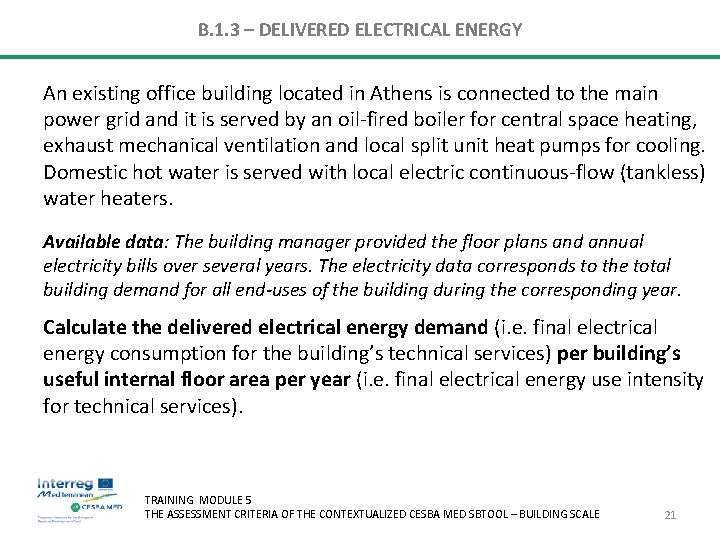 B. 1. 3 – DELIVERED ELECTRICAL ENERGY An existing office building located in Athens B. 1. 3 – DELIVERED ELECTRICAL ENERGY An existing office building located in Athens