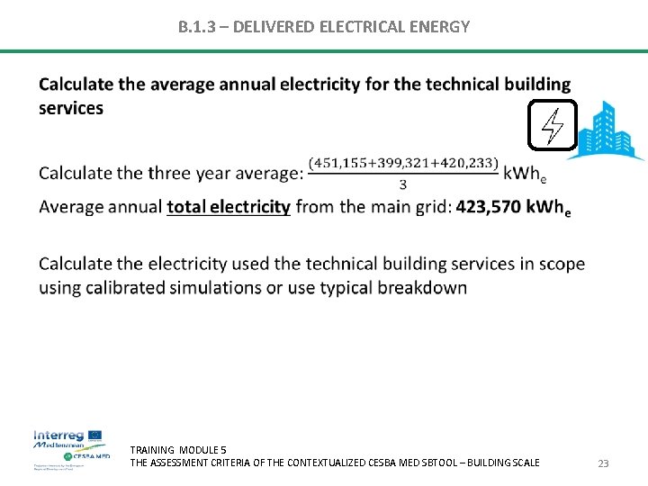 B. 1. 3 – DELIVERED ELECTRICAL ENERGY • TRAINING MODULE 5 THE ASSESSMENT CRITERIA B. 1. 3 – DELIVERED ELECTRICAL ENERGY • TRAINING MODULE 5 THE ASSESSMENT CRITERIA